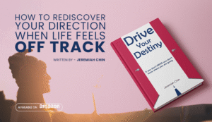 Drive Your Destiny book cover. Life direction, Jeremiah Chin.